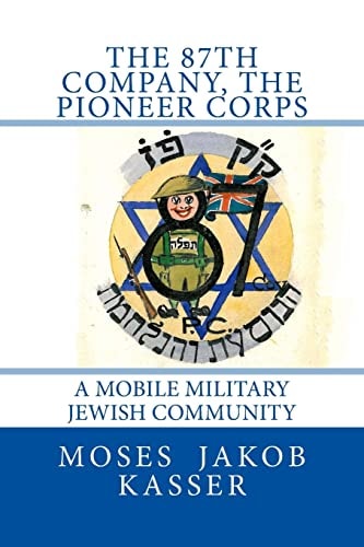 The 87th Company, The Pioneer Corps A Mobile Military Jewish Community