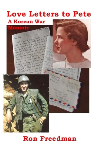 Love Letters to Pete, a Korean War Memoir January 1, 1953 to October 10 1953