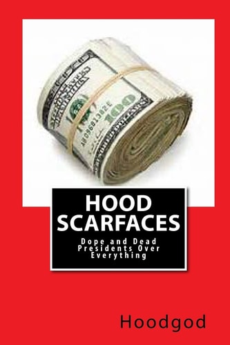 Hood Scarfaces Dope and Dead Presidents Over Everything