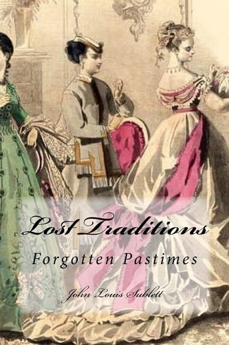 Lost Traditions Obsolete Occupations and Forgotten Pastimes