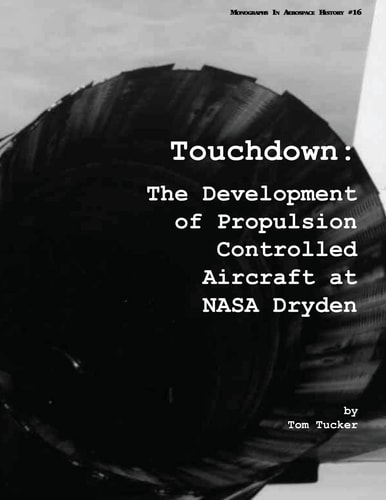 Touchdown The Development of Propulsion Controlled Aircraft at NASA Dryden
