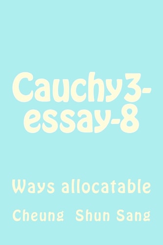 Cauchy3-Essay-8 Ways Allocatable