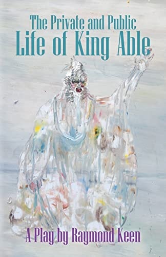 The Private and Public Life of King Able