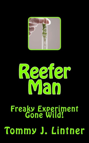 Reefer Man Freaky Experiment Gone Wild!
