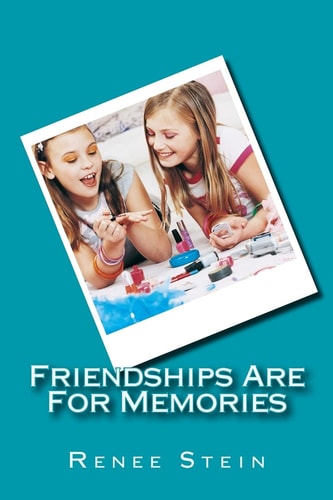 Friendships Are For Memories