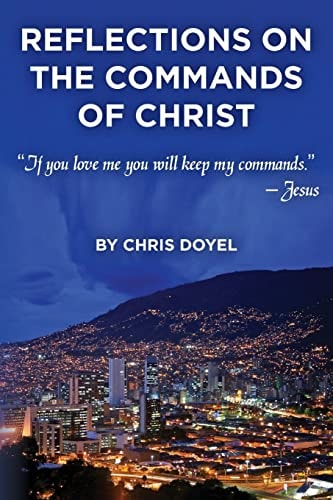 Reflections on the Commands of Christ If You Love Me You Will Keep My Commands