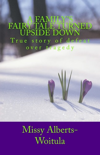 A Family's Fairy Tale Turned Upside Down Autobiography