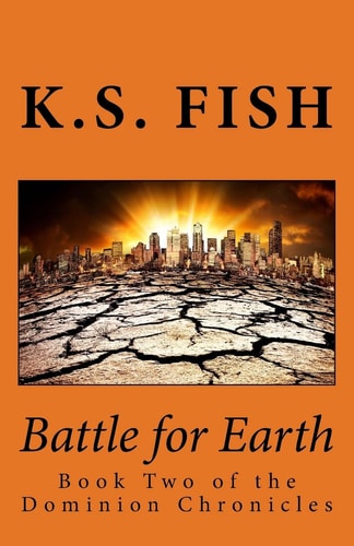 Battle for Earth Book Two of the Dominion Chronicles