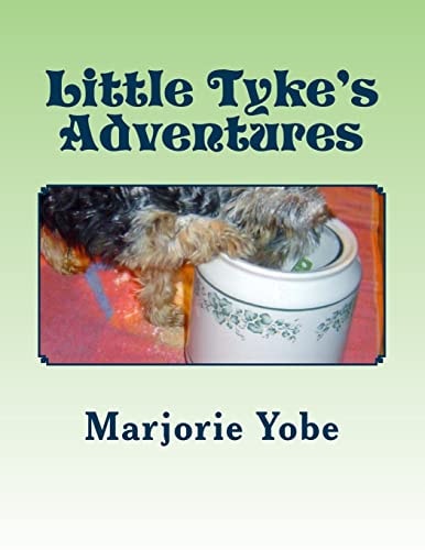 Little Tyke's Adventures A Heartwarming Yorkie Puppy Story
