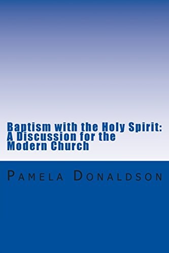 Baptism with the Holy Spirit A Discussion for the Modern Church
