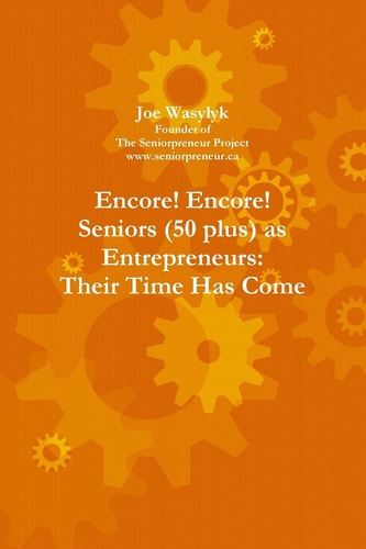 Encore! Encore! Seniors (50+) As Entrepreneurs