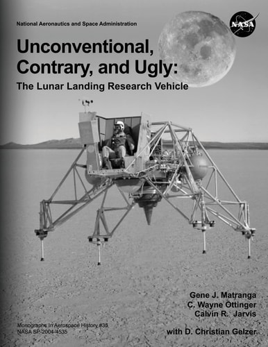 Unconventional, Contrary, and Ugly The Lunar Landing Research Vehicle