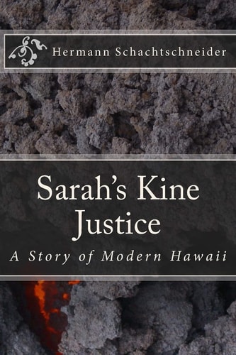 Sarah's Kine Justice, a Story of Modern Hawaii
