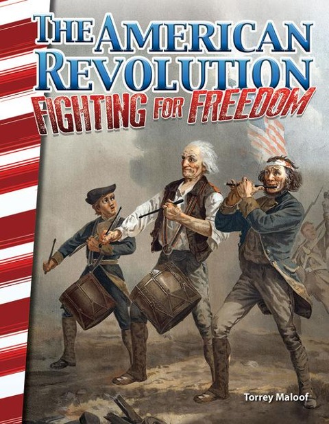 The American Revolution: Fighting for Freedom