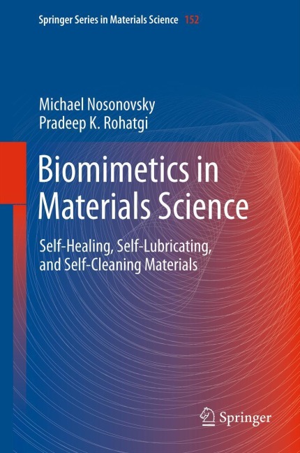 Biomimetics in Materials Science: Self-Healing, Self-Lubricating, and Self-Cleaning Materials