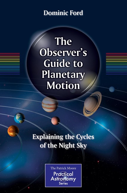 The Observers Guide to Planetary Motion: Explaining the Cycles of the Night Sky