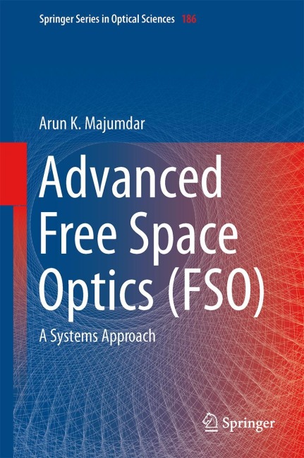 Advanced Free Space Optics (FSO): A Systems Approach