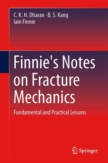 Finnies Notes on Fracture Mechanics: Fundamental and Practical Lessons