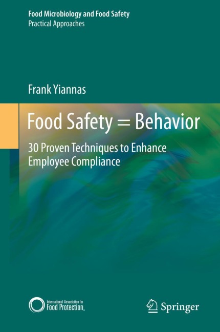Food Safety = Behavior: 30 Proven Techniques to Enhance Employee Compliance
