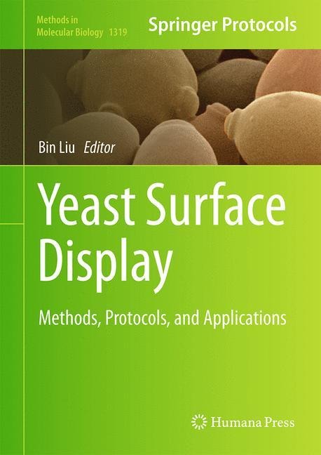 Yeast Surface Display: Methods, Protocols, and Applications