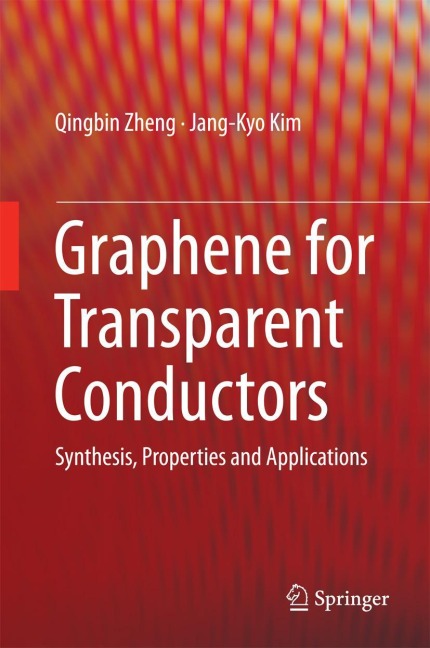 Graphene for Transparent Conductors: Synthesis, Properties and Applications