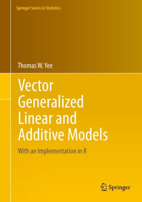 Vector Generalized Linear and Additive Models: With an Implementation in R