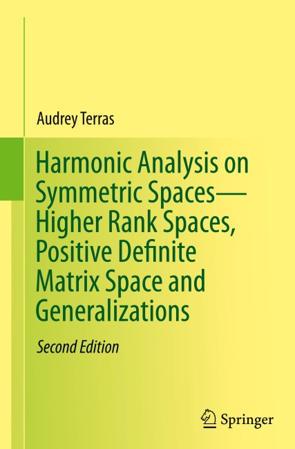 Harmonic Analysis on Symmetric Spaces-Higher Rank Spaces, Positive Definite Matrix Space and Generalizations