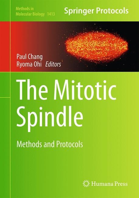 The Mitotic Spindle: Methods and Protocols