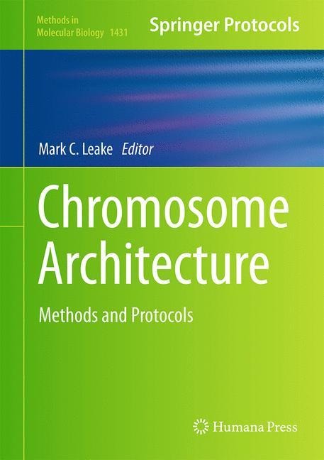 Chromosome Architecture: Methods and Protocols