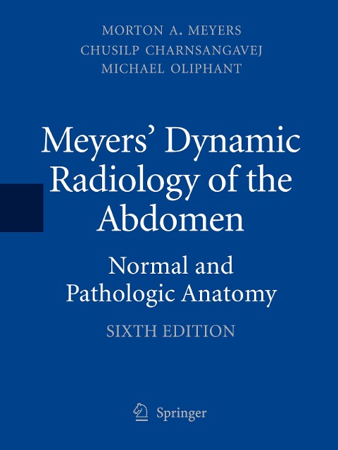 Meyers Dynamic Radiology of the Abdomen: Normal and Pathologic Anatomy