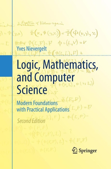 Logic, Mathematics, and Computer Science: Modern Foundations with Practical Applications