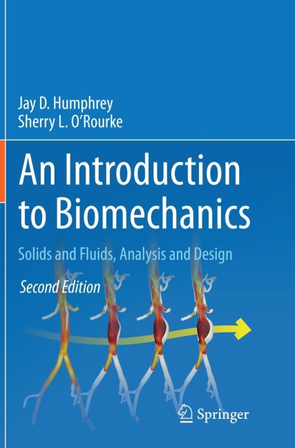An Introduction to Biomechanics: Solids and Fluids, Analysis and Design