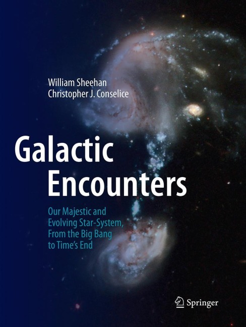 Galactic Encounters: Our Majestic and Evolving Star-System, From the Big Bang to Times End