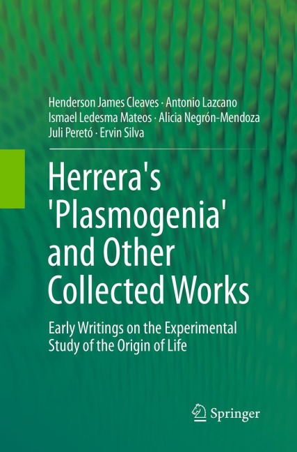Herreras Plasmogenia and Other Collected Works: Early Writings on the Experimental Study of the Origin of Life