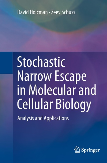 Stochastic Narrow Escape in Molecular and Cellular Biology: Analysis and Applications