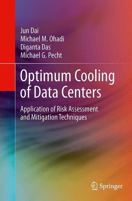 Optimum Cooling of Data Centers: Application of Risk Assessment and Mitigation Techniques