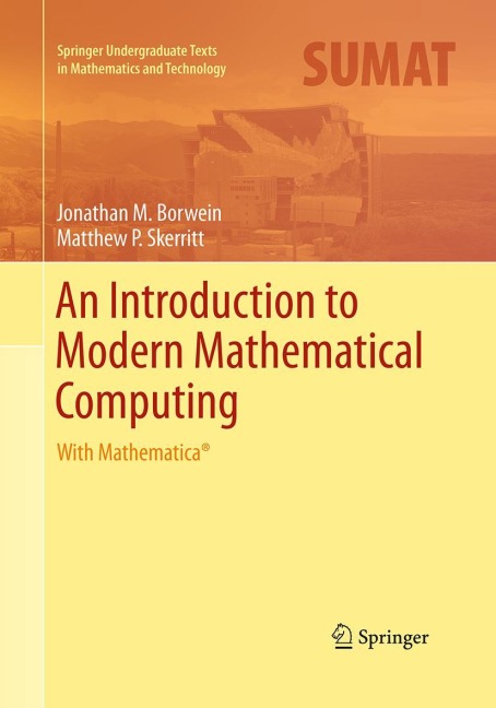 An Introduction to Modern Mathematical Computing: With Mathematica®
