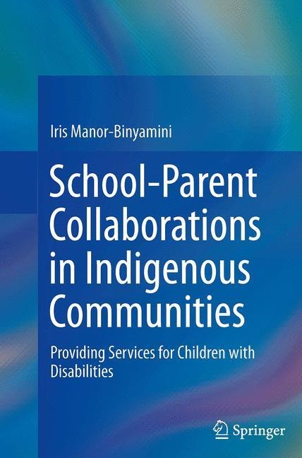 School-Parent Collaborations in Indigenous Communities: Providing Services for Children with Disabilities