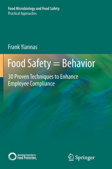 Food Safety = Behavior: 30 Proven Techniques to Enhance Employee Compliance