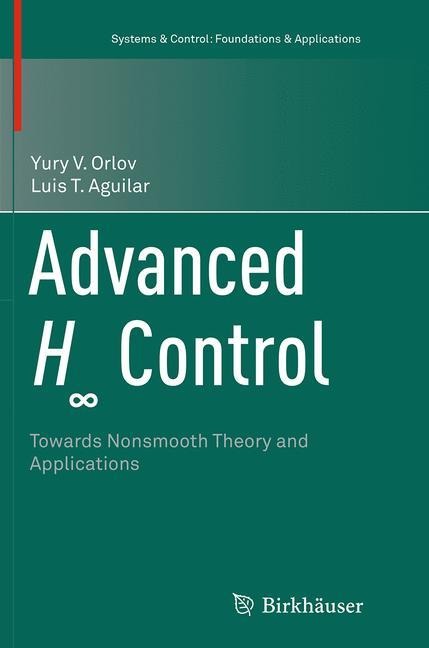 Advanced H¿ Control: Towards Nonsmooth Theory and Applications