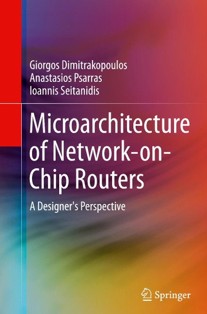 Microarchitecture of Network-on-Chip Routers: A Designers Perspective