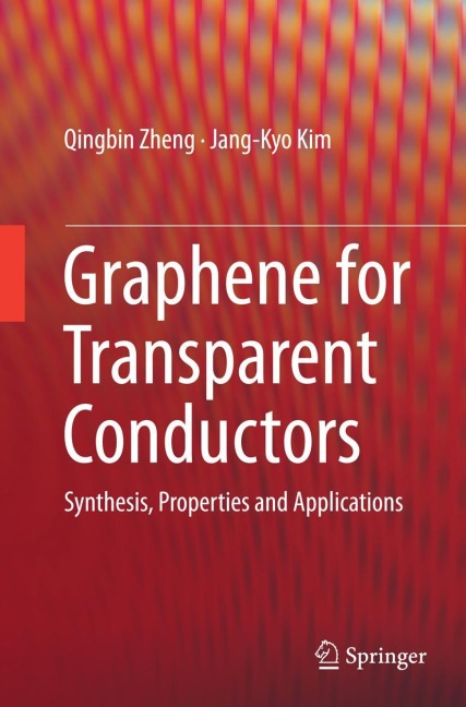 Graphene for Transparent Conductors: Synthesis, Properties and Applications