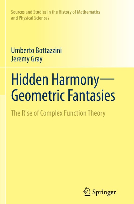 Hidden Harmony-Geometric Fantasies: The Rise of Complex Function Theory