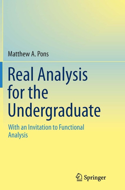 Real Analysis for the Undergraduate: With an Invitation to Functional Analysis