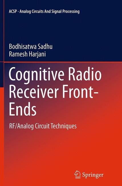 Cognitive Radio Receiver Front-Ends: RF/Analog Circuit Techniques