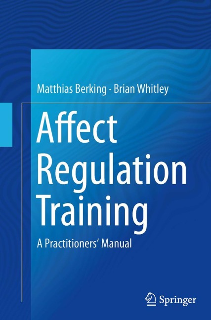 Affect Regulation Training: A Practitioners Manual