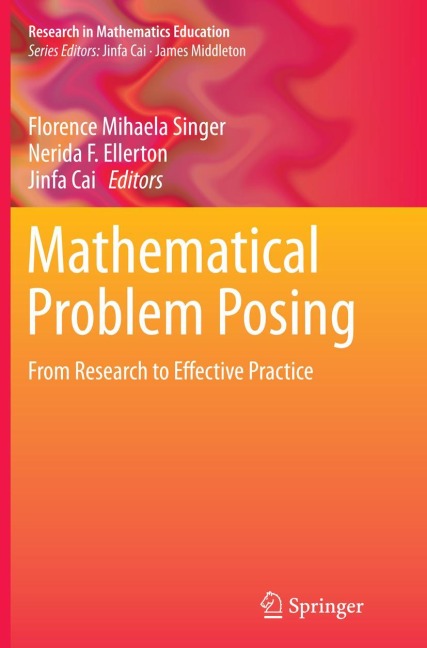 Mathematical Problem Posing: From Research to Effective Practice