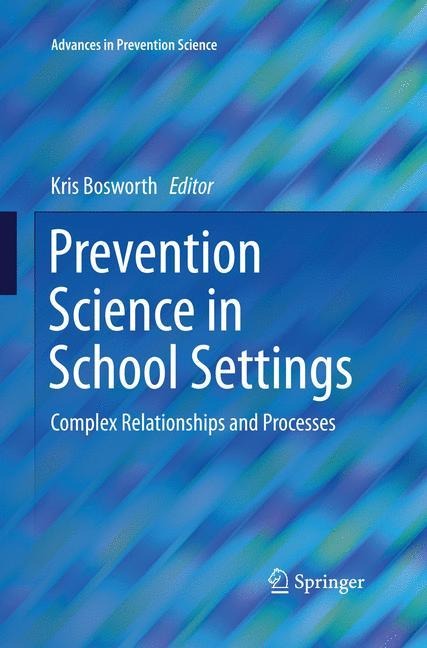 Prevention Science in School Settings: Complex Relationships and Processes