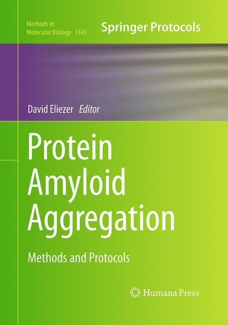 Protein Amyloid Aggregation: Methods and Protocols