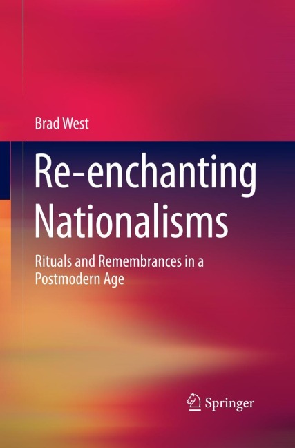 Re-enchanting Nationalisms: Rituals and Remembrances in a Postmodern Age